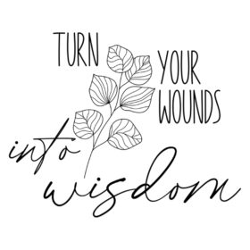 Tee Shirt Printed Affirmation Turn Your Wounds Into Wisdom