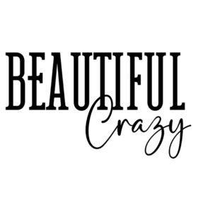 Tee Shirt Printed Affirmation Beautiful Crazy