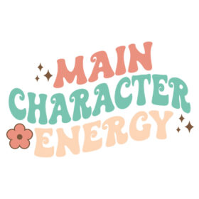 Tee Shirt Printed Affirmation Main Character Energy