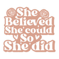 Tee Shirt Printed Affirmation She Believed She Could