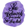 Tee Shirt Printed Affirmation She Believed She Could
