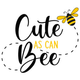 Tee Shirt Printed Bee Quotes Cute As Can Bee