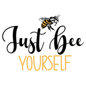 Tee Shirt Printed Bee Quotes Just Bee Yourself