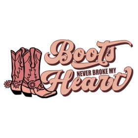 Tee Shirt Printed Country Boots Never Broke My Heart