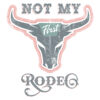 Tee Shirt Printed Edgy Not My First Rodeo Steer Skull
