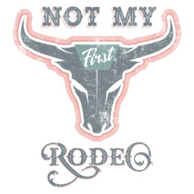 Tee Shirt Printed Edgy Not My First Rodeo Steer Skull