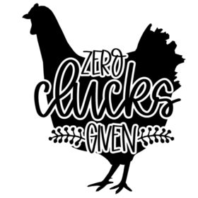 Tee Shirt Printed Chicken Zero Clucks Given
