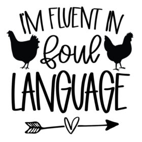 Tee Shirt Printed Chicken I'm Fluent In Foul Language