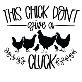 Tee Shirt Printed Chicken This Chick Don't Give A Cluck