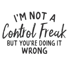 Tee Shirt Printed Sarcastic Control Freak