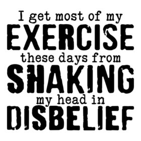 Tee Shirt Printed Sarcastic Shaking My Head