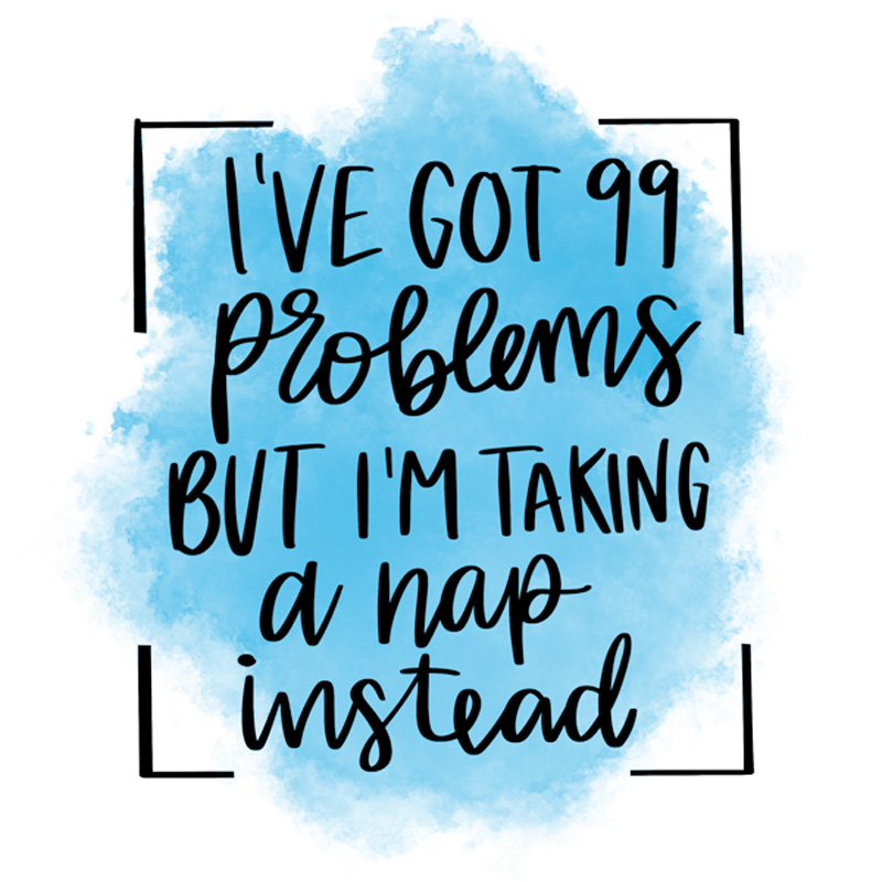 Tee Shirt Printed Sarcastic I've Got 99 Problems