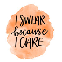 Tee Shirt Printed Sarcastic I Swear Because I Care