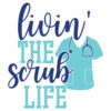 Tee Shirt Printed Nurse Livin' The Scrub Life