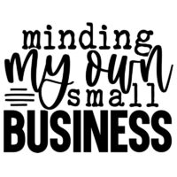 Tee Shirt Printed Small Business Minding My Own