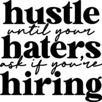 Tee Shirt Printed Small Business Hustle Until
