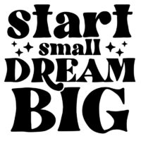 Tee Shirt Printed Small Business Start Small Dream Big Black