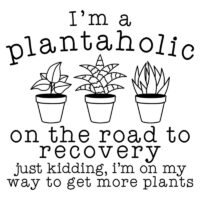 Tee Shirt Printed Plants I Am a Plantaholic