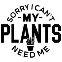 Alternative view of Tee Shirt Printed Plants Sorry I Can't My Plants Need Me
