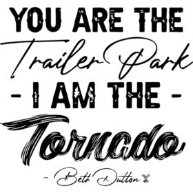 Tee Shirt Printed Ranch You Are The Trailer Park