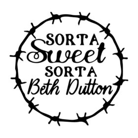 Tee Shirt Printed Ranch Sorta Sweet Sorta Beth Dutton