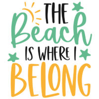 Tee Shirt Printed Summer The Beach Is Where I Belong