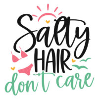 Tee Shirt Printed Summer Salty Hair Don't Care