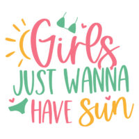 Tee Shirt Printed Summer Girls Wanna Have Sun