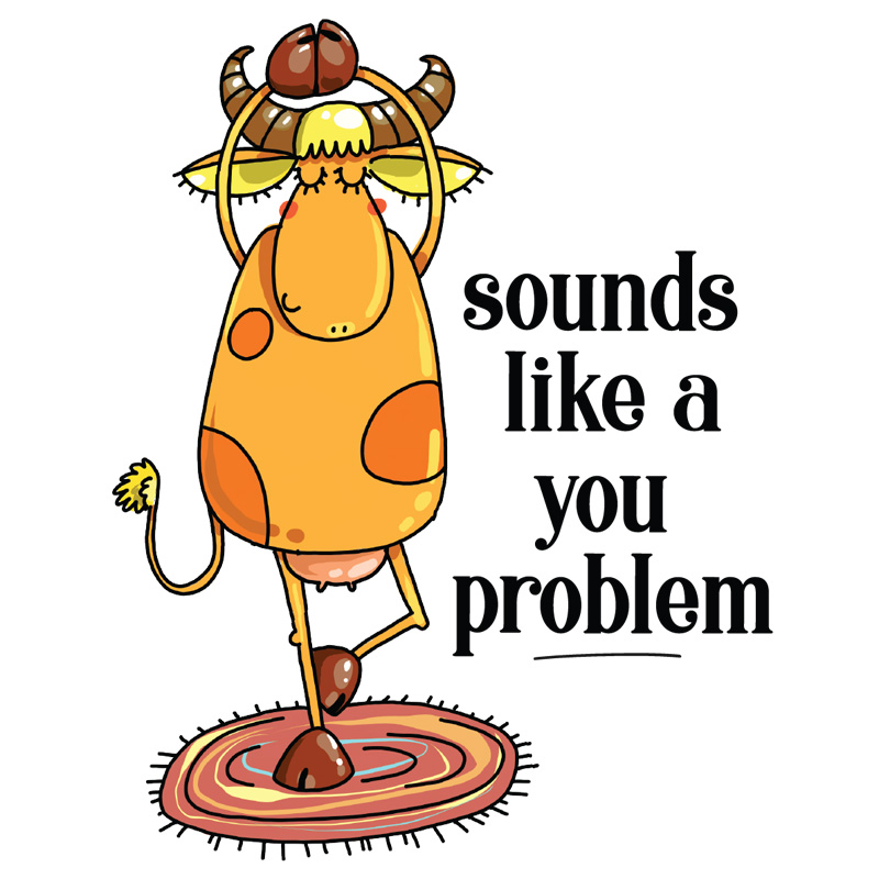 Tee Shirt Printed Cow Sounds Like A You Problem