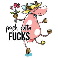 Tee Shirt Printed Cow Fresh Outta F*cks ADULT HUMOUR DON'T BE OFFENDED