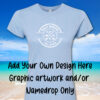 1 CUSTOM SHIRT Add Your Own Print-Ready Design *minimum order 12 units per artwork*