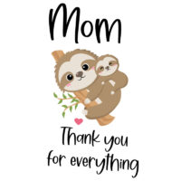 Tee Shirt Printed Sarcastic Humour Mom Thank you for everything