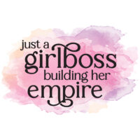 Tee Shirt Printed Sarcastic Humour Watercolor Just a GIRL BOSS Building Her Empire A