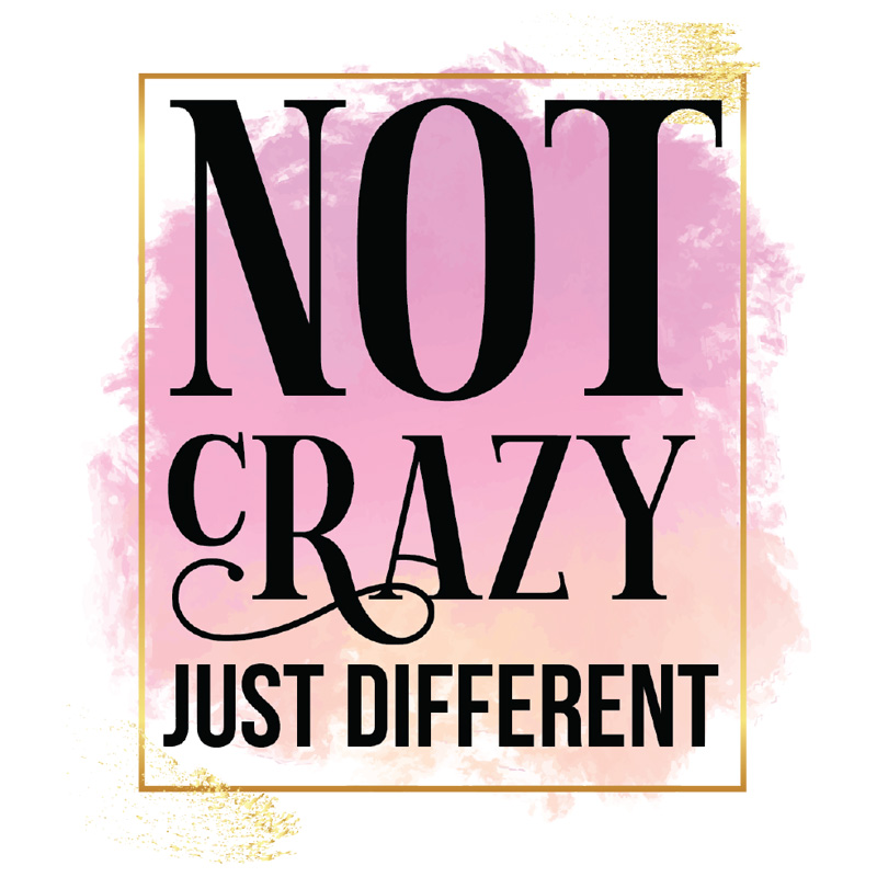Tee Shirt Printed Sarcastic Humour Watercolor NOT CRAZY JUST DIFFERENT