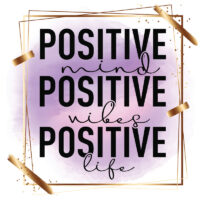 Tee Shirt Printed Sarcastic Humour Watercolor POSITIVE MIND POSITIVE VIBES POSITIVE LIFE