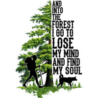 Tee Shirt Printed Outdoors Hiking Into the Forest I Go Green Trees