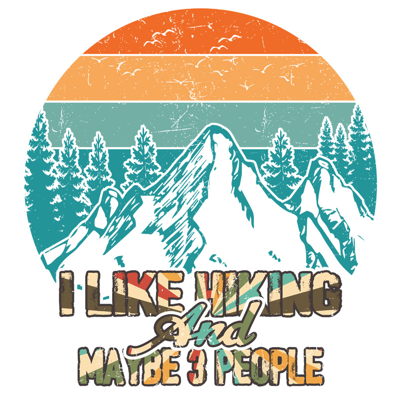 Tee Shirt Printed Outdoors Hiking I Like Hiking and Maybe 3 People Round Vintage Sunset