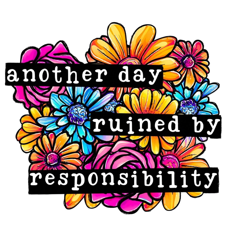 Tee Shirt Printed Sarcastic Humour Another Day Ruined By Responsibility - Image 2