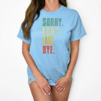 Alternative view of Tee Shirt Printed Lake Life SORRY. CAN'T. LAKE. BYE.