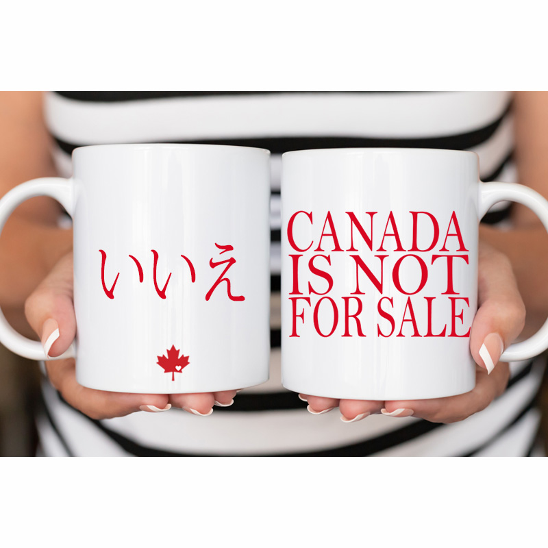 11oz Ceramic Mug NO Canada Is Not For Sale REQUEST OTHER LANGUAGES **Your Pick** Printed on both sides of the mug *minimum order 6 mugs* (order in increments of 6) - Image 7