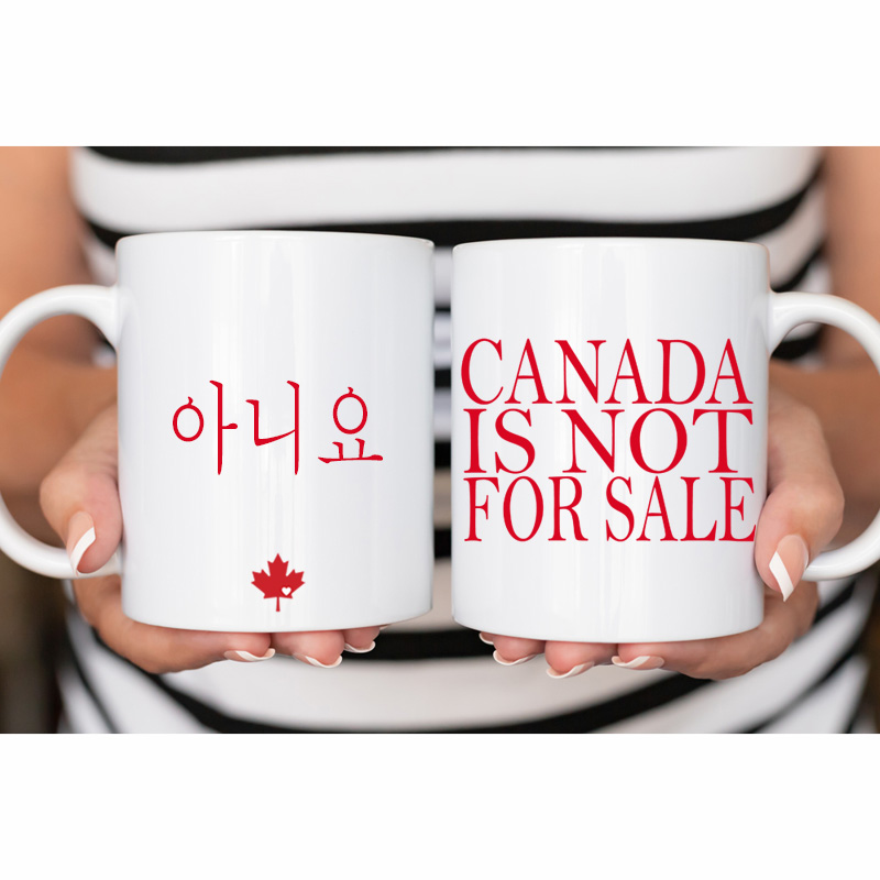 11oz Ceramic Mug NO Canada Is Not For Sale REQUEST OTHER LANGUAGES **Your Pick** Printed on both sides of the mug *minimum order 6 mugs* (order in increments of 6) - Image 6