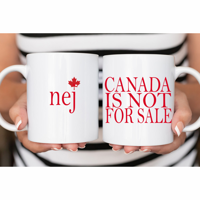 11oz Ceramic Mug NO Canada Is Not For Sale REQUEST OTHER LANGUAGES **Your Pick** Printed on both sides of the mug *minimum order 6 mugs* (order in increments of 6) - Image 3