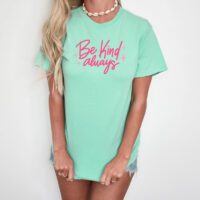 Tee Shirt Printed Pastel Coloured Quotes - Be Kind Always