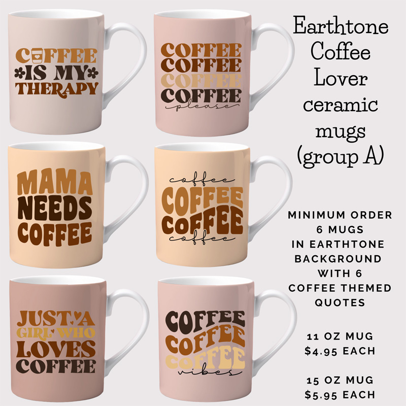 Ceramic Mug Printed 6 Designs Coffee Lover Earthtone Group A 11oz Capacity