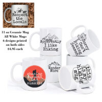 Ceramic Mug Printed 6 Designs OUTDOOR ADVENTURE Hiking Edgy Minimalist with Imagery 6 Designs GROUP A 11oz Capacity *minimum order 6 mugs* (order in increments of 6)