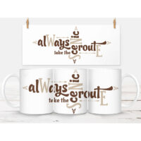 Ceramic Mug Printed 1 Design OUTDOOR ADVENTURE Hiking Always take the Scenic Route Brown Neutral 1 Wrap Design 11oz Capacity *minimum order 6 mugs* (order in increments of 6)