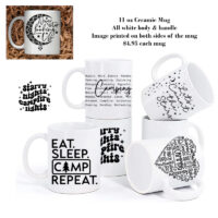 Ceramic Mug Printed 6 Designs OUTDOOR CAMPING Everything Camping BW 6 Designs Group 11oz Capacity *minimum order 6 mugs* (order in increments of 6)