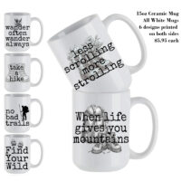 Ceramic Mug Printed 6 Designs OUTDOOR ADVENTURE Hiking Edgy Minimalist with Imagery 6 Designs GROUP B 15oz Capacity *minimum order 6 mugs* (order in increments of 6)