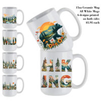 Ceramic Mug Printed 6 Designs OUTDOOR ADVENTURE Hiking Wander Landscape Floral 6 Designs Group 15oz Capacity *minimum order 6 mugs* (order in increments of 6)
