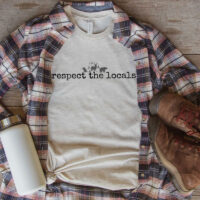 Tee Shirt Printed Adventure Designs - OUTDOOR HIKING Edgy Minimalist Respect The Locals Wildlife Imagery